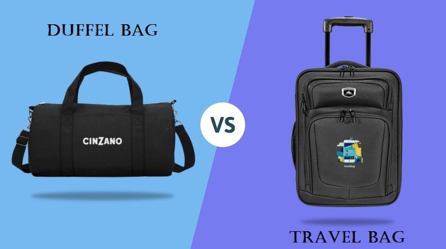 Duffel Bags vs. Travel Bags - Which one is perfect for you
